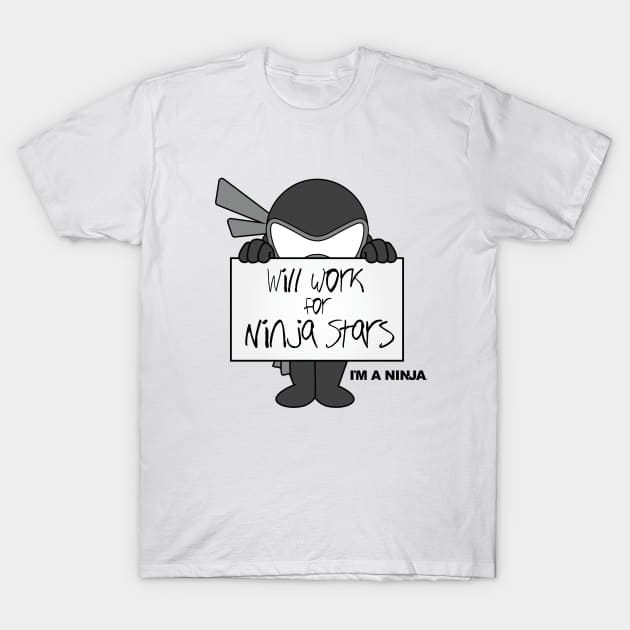 Will Work For Ninja Stars x I'M A NINJA T-Shirt by imaninja